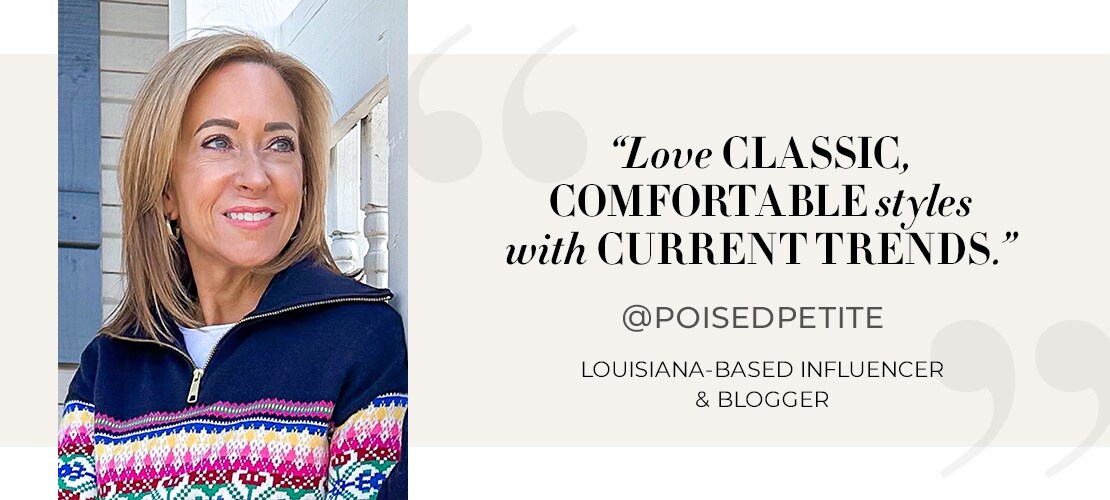 Love classic, comfortable styles with current trends. @poisedpetite Louisiana-based influencer and blogger